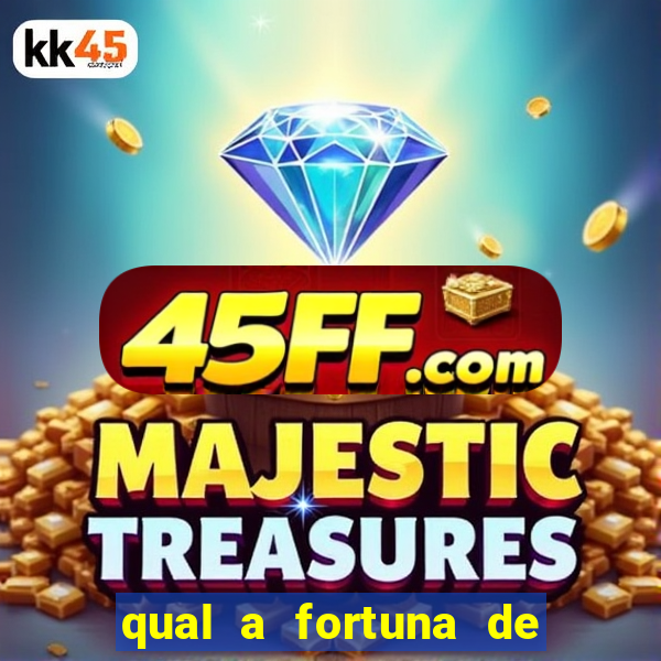 qual a fortuna de sorocaba cantor